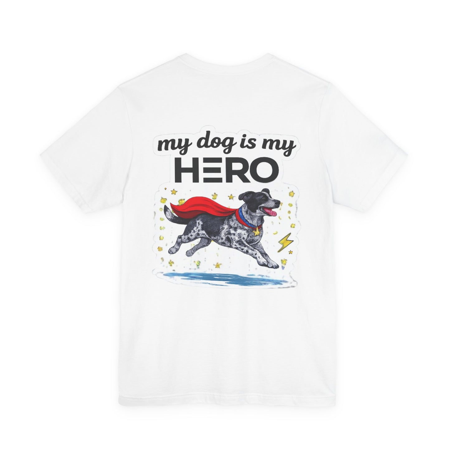 My Dog Is My Hero T-Shirt — Superhero Dog Graphic Tee